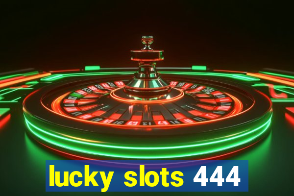 lucky slots 444